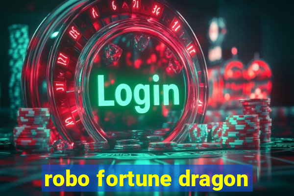 robo fortune dragon